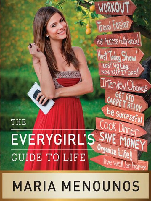Title details for The EveryGirl's Guide to Life by Maria Menounos - Wait list